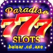 baixar cd axe bahia 2000 gratis